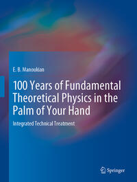 Vorderes Coverbild 100 Years of Fundamental Theoretical Physics in the Palm of Your Hand