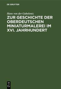 Vorderes Coverbild Zur Geschichte der oberdeutschen Miniaturmalerei im XVI. Jahrhundert