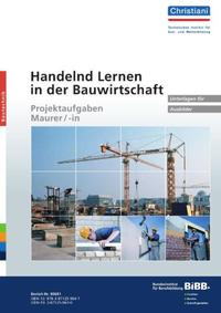 Vorderes Coverbild Handelnd Lernen in der Bauwirtschaft - Projektaufgaben Maurer/-in