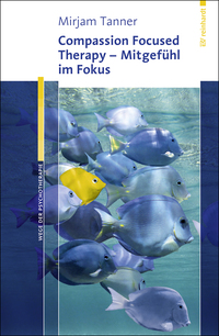 Vorderes Coverbild Compassion Focused Therapy - Mitgefühl im Fokus