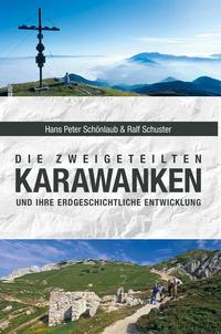 Vorderes Coverbild Die zweigeteilten Karawanken und ihre erdgeschichtliche Entwicklung