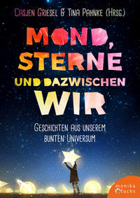 Vorderes Coverbild Mond, Sterne, und dazwischen wir