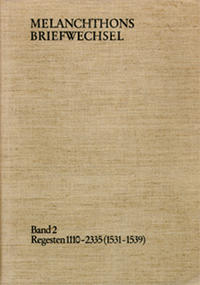 Vorderes Coverbild Melanchthons Briefwechsel / Band 2: Regesten 1110-2335 (1531–1539)