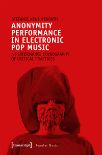 Vorderes Coverbild Anonymity Performance in Electronic Pop Music