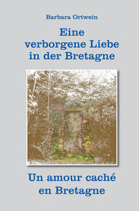 Vorderes Coverbild Eine verborgene Liebe in der Bretagne – Un amour caché en Bretagne