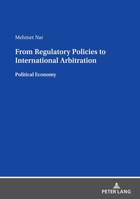Vorderes Coverbild From Regulatory Policies to International Arbitration