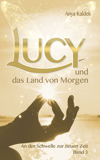 Vorderes Coverbild Lucy und das Land von Morgen