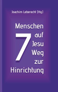 Vorderes Coverbild 7 Menschen auf Jesu Weg zur Hinrichtung