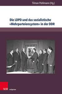 Vorderes Coverbild Die LDPD und das sozialistische »Mehrparteiensystem« in der DDR