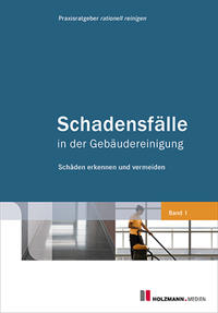 Vorderes Coverbild Schadensfälle in der Gebäudereinigung - Band 1