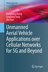 Vorderes Coverbild Unmanned Aerial Vehicle Applications over Cellular Networks for 5G and Beyond