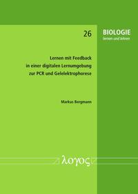 Vorderes Coverbild Lernen mit Feedback in einer digitalen Lernumgebung zur PCR und Gelelektrophorese