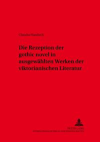 Vorderes Coverbild Die Rezeption der «gothic novel» in ausgewählten Werken der viktorianischen Literatur