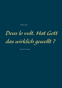 Vorderes Coverbild Deus lo vult. Hat Gott das wirklich gewollt ?