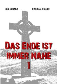 Vorderes Coverbild Das Ende ist immer nahe 1