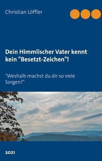 Vorderes Coverbild Dein Himmlischer Vater kennt kein "Besetzt-Zeichen"!