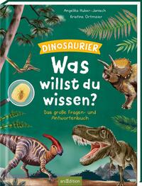 Vorderes Coverbild Was willst du wissen? Das große Fragen- und Antwortenbuch – Dinosaurier