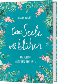 Vorderes Coverbild Deine Seele will blühen