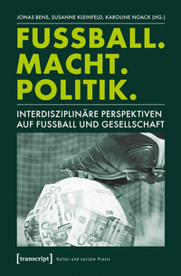 Vorderes Coverbild Fußball. Macht. Politik.