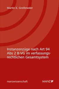 Vorderes Coverbild Instanzenzüge nach Art 94 Abs 2 B-VG im verfassungsrechtlichen Gesamtsystem