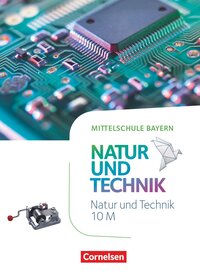 Vorderes Coverbild NuT - Natur und Technik - Mittelschule Bayern - 10. Jahrgangsstufe