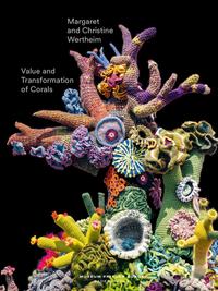 Vorderes Coverbild Value and Transformation of Corals. Christine and Margaret Wertheim