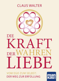 Vorderes Coverbild Die Kraft der wahren Liebe
