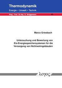 Vorderes Coverbild Untersuchung und Bewertung von Eis-Energiespeichersystemen für die Versorgung von Nichtwohngebäuden