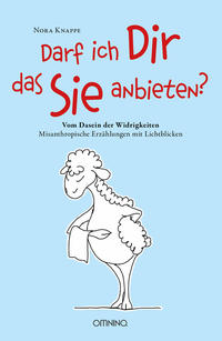 Vorderes Coverbild Darf ich Dir das Sie anbieten? - Vom Dasein der Widrigkeiten