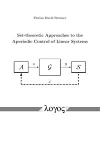Vorderes Coverbild Set-theoretic Approaches to the Aperiodic Control of Linear Systems