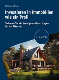 Vorderes Coverbild Investieren in Immobilien wie ein Profi