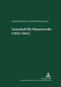 Vorderes Coverbild Ausschuß für Wasserrecht (1934-1941)