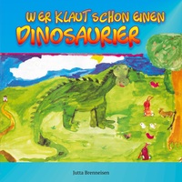 Vorderes Coverbild Wer klaut schon einen Dinosaurier