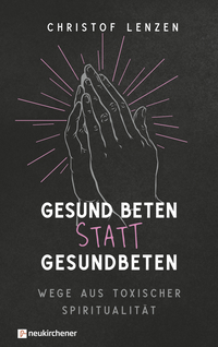 Vorderes Coverbild Gesund beten statt gesundbeten