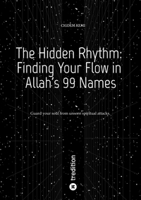 Vorderes Coverbild The Hidden Rhythm: Finding Your Flow in Allah's 99 Names