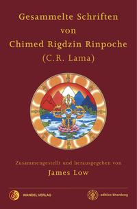 Vorderes Coverbild Gesammelte Schriften von Chimed Rigdzin Rinpoche