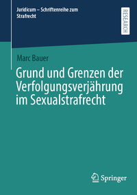 Vorderes Coverbild Grund und Grenzen der Verfolgungsverjährung im Sexualstrafrecht