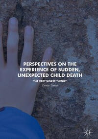 Vorderes Coverbild Perspectives on the Experience of Sudden, Unexpected Child Death