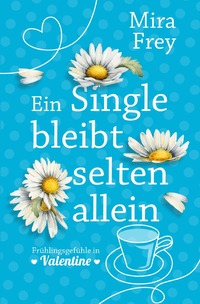 Vorderes Coverbild Flowers of Valentine / Ein Single bleibt selten allein