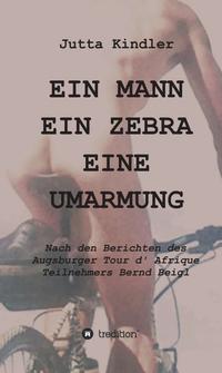 Vorderes Coverbild EIN MANN EIN ZEBRA EINE UMARMUNG