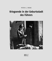 Vorderes Coverbild Kriegsende in der Geburtsstadt des Führers