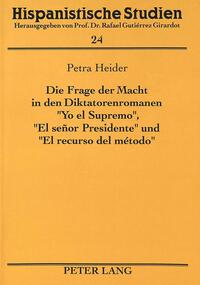 Vorderes Coverbild Die Frage der Macht in den Diktatorenromanen «Yo el Supremo», «El señor Presidente» und «El recurso del método»