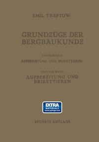 Vorderes Coverbild Grundzüge der Bergbaukunde Einschliesslich Aufbereitung und Brikettieren