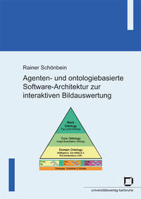 Vorderes Coverbild Agenten- und ontologiebasierte Software-Architektur zur interaktiven Bildauswertung