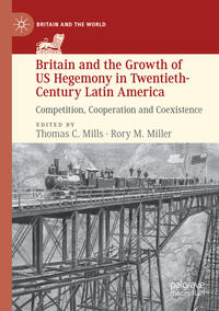 Vorderes Coverbild Britain and the Growth of US Hegemony in Twentieth-Century Latin America