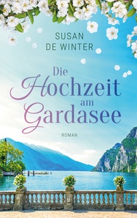 Vorderes Coverbild Die Hochzeit am Gardasee