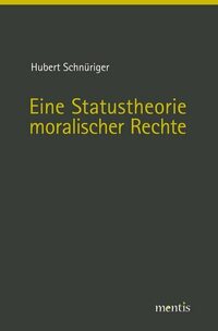 Vorderes Coverbild Eine Statustheorie moralischer Rechte