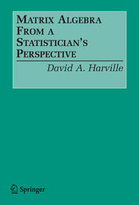 Vorderes Coverbild Matrix Algebra From a Statistician's Perspective