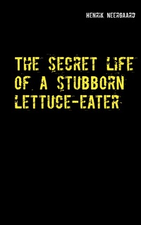 Vorderes Coverbild The secret life of a stubborn lettuce-eater