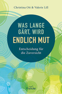 Vorderes Coverbild Was lange gärt, wird endlich Mut